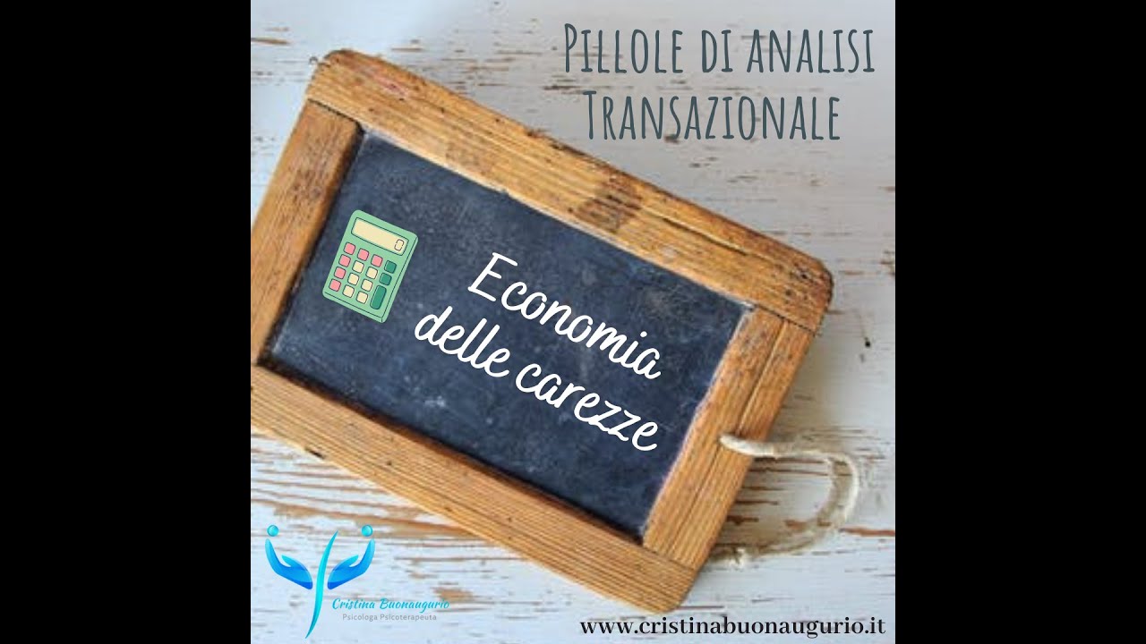 Videopillole di Analisi Transazionale: economia delle carezze