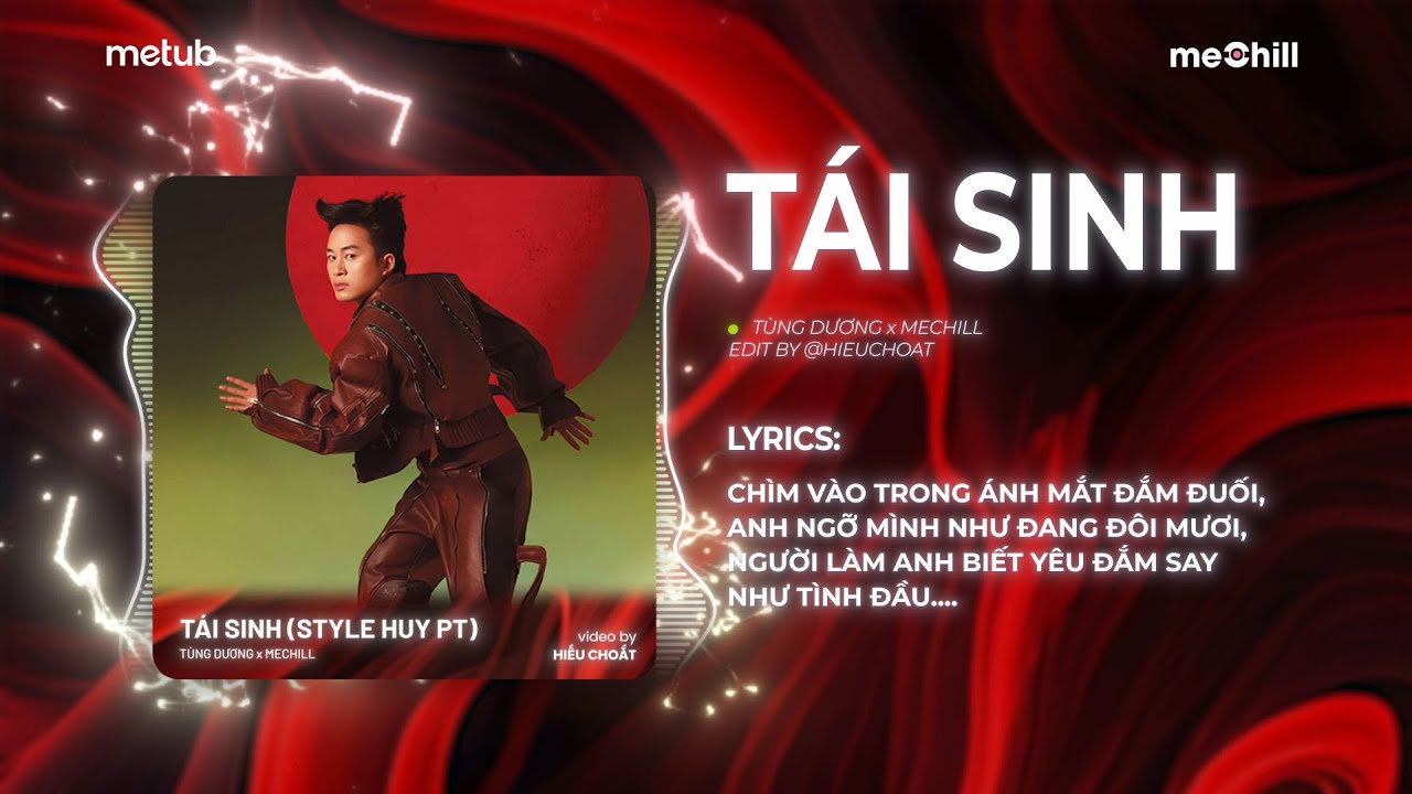 Tái Sinh (Remix Style Huy PT) - Tùng Dương x meChill | Chìm Vào Trong Ánh Mắt Đắm Đuối Remix TikTok