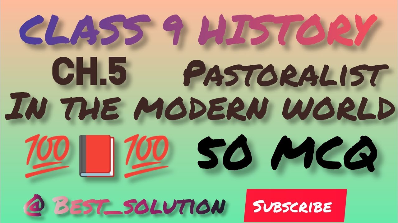 Class 9 NCERT History Chapter 5 | Pastoralists in the Modern World | 50 Important MCQs |
