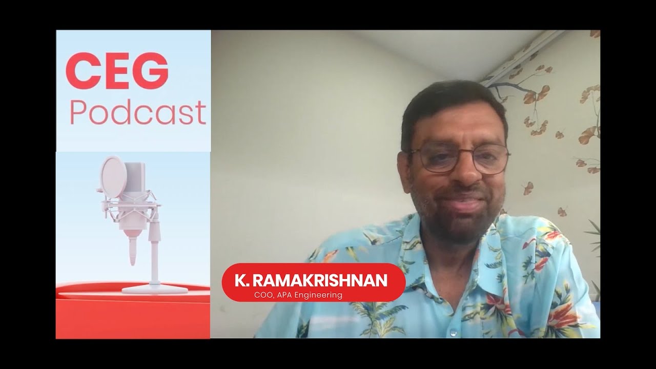 CEG Podcast Episode 1: K Ramakrishnan, COO of APA Engineering