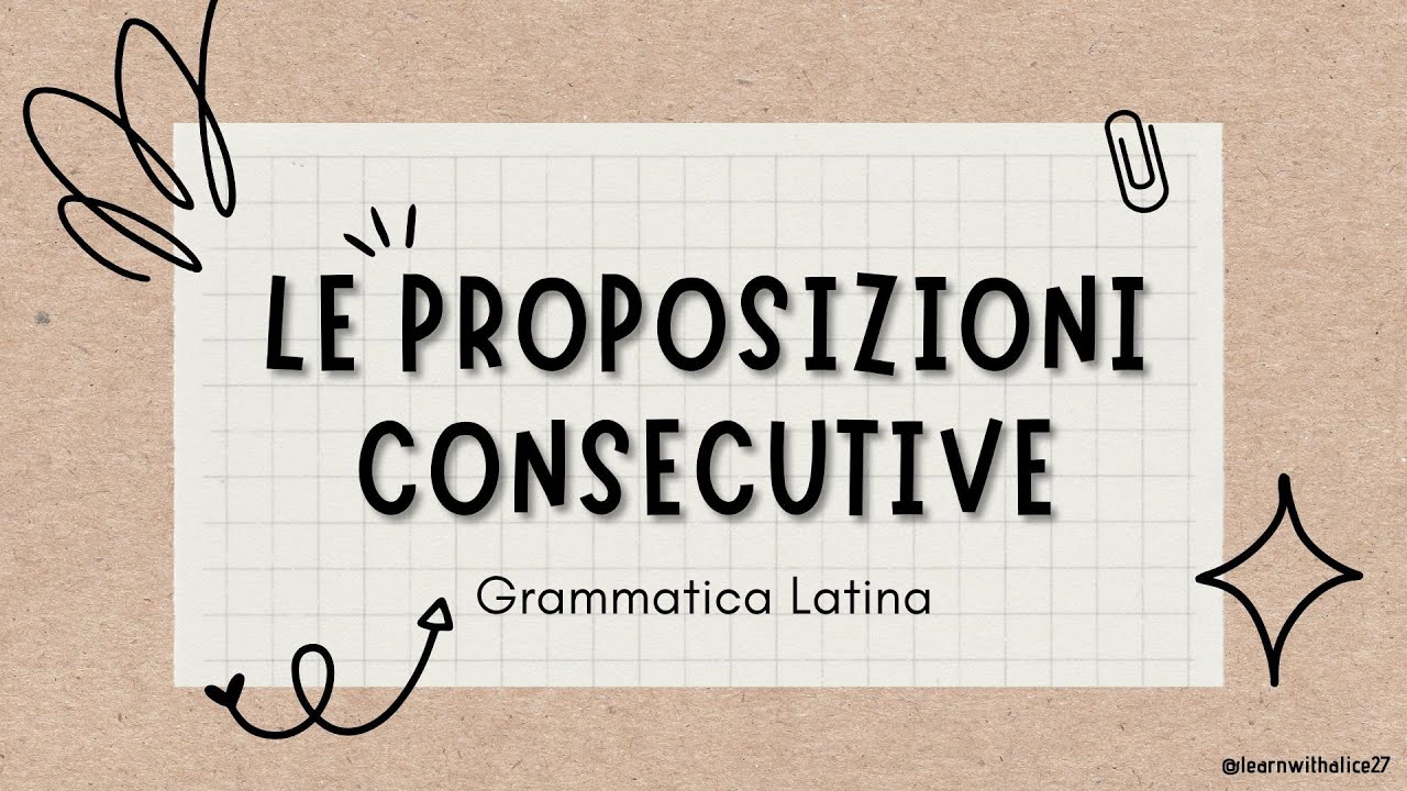 Le Proposizioni Consecutive in Latino: Spiegazione Facile con Esempi Utili