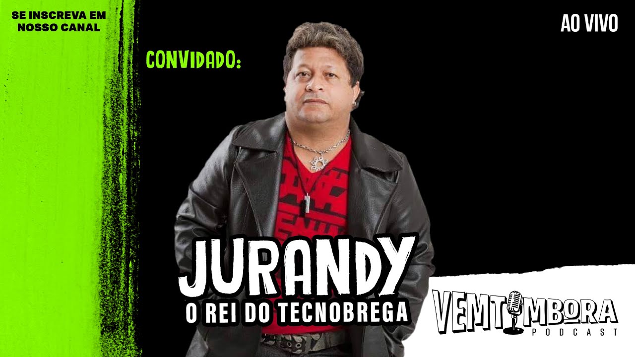 Jurandy - O Rei do Tecnobrega - #037 Vemtimbora