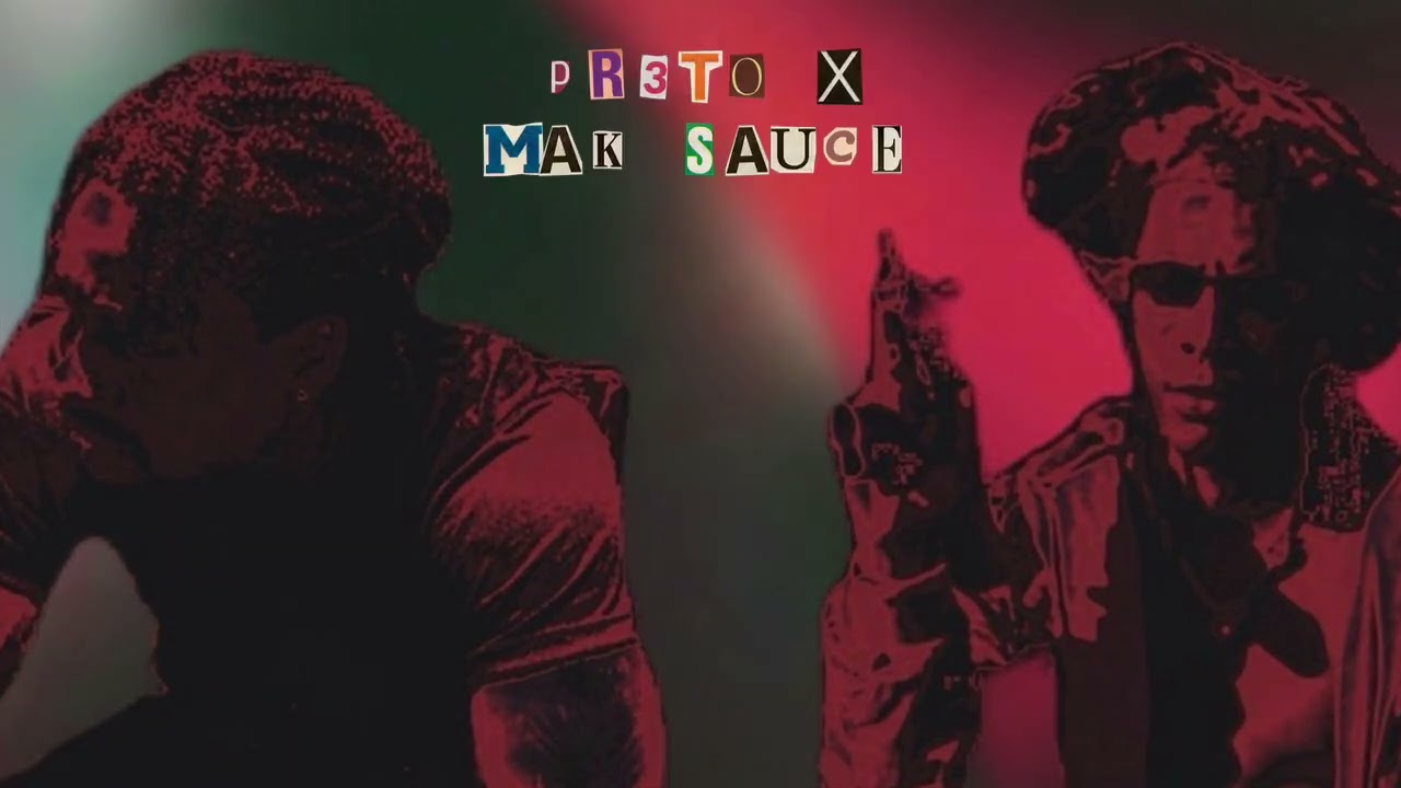 Mak Sauce x PR3TO - UP it prod. By Tommy Stoner