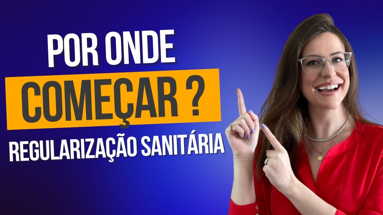 Por onde começar? Regularização Sanitária