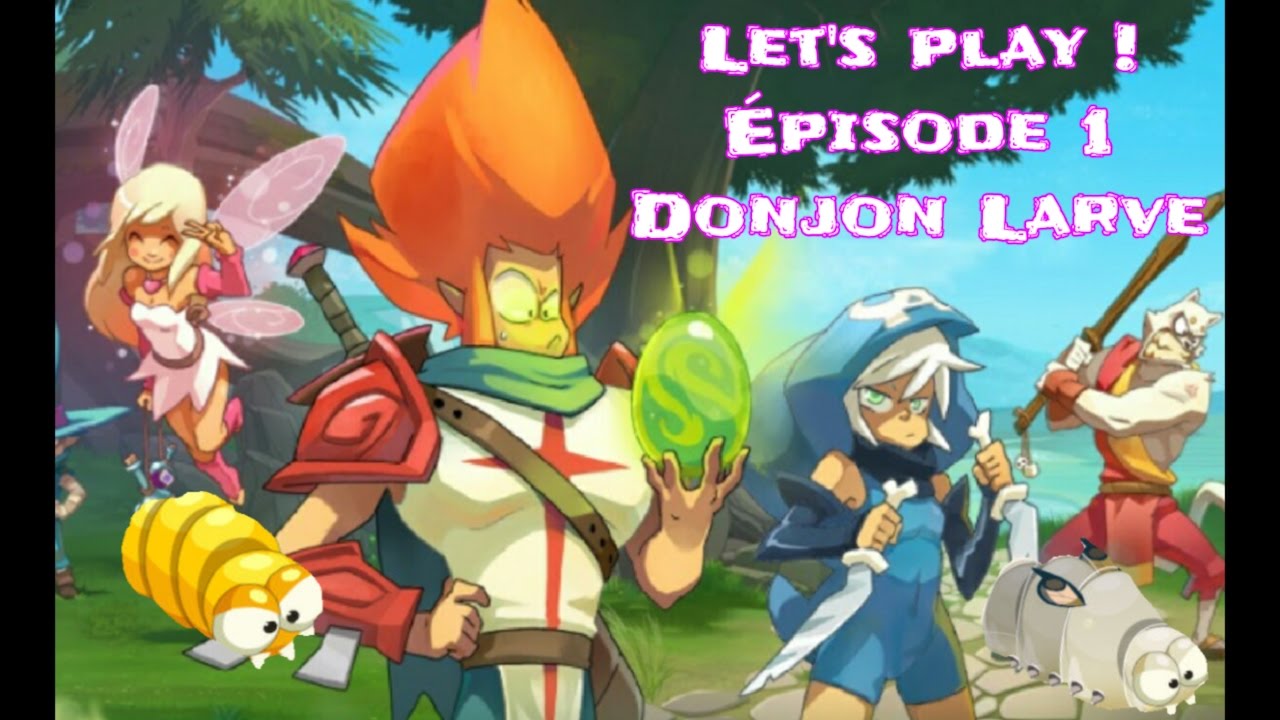 [ Dofus Touch ] NEW SÉRIE : #1 CHEMIN DONJON DES LARVES.