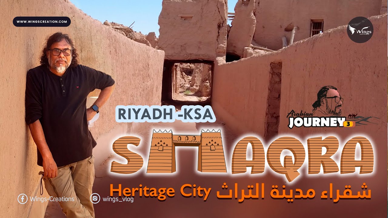 SHAQRA HERITAGE | Arabian Journey | RIYADH - KSA- 23 | Wings Creations | Nkutty