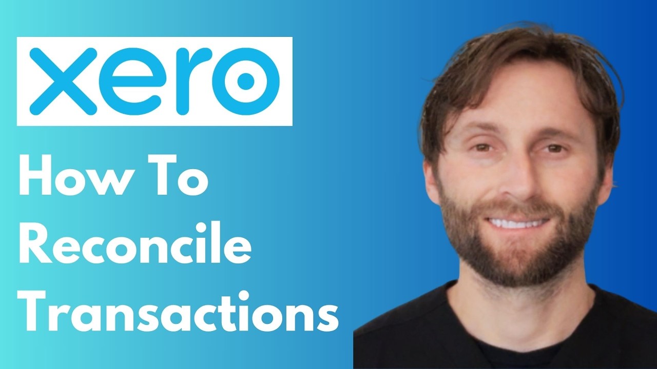 How to Reconcile Invoices, Bills, Spend, and Receive Money Transactions in Xero [Full Guide 2026]