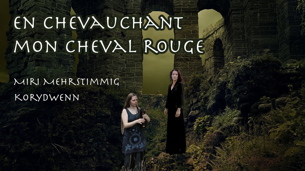 Chant de Haute-Bretagne - En chevauchant mon cheval rouge - @Miri Mehrstimmig