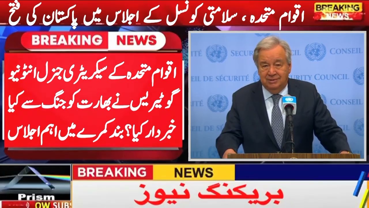 UN Secretary General Antonio Gutters Warns India Of Waging War Against Pakistan