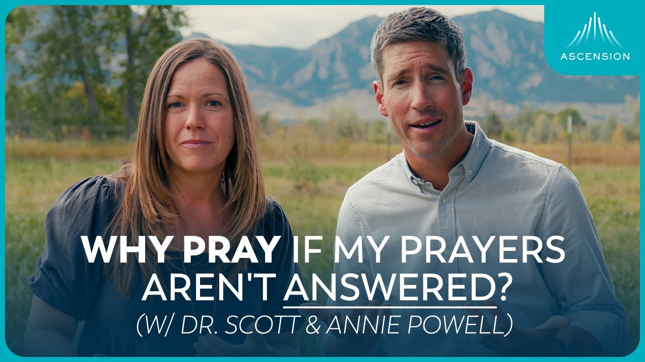 Why Doesn&rsquo;t God Answer My Prayers? (feat. Dr. Scott and Annie Powell)