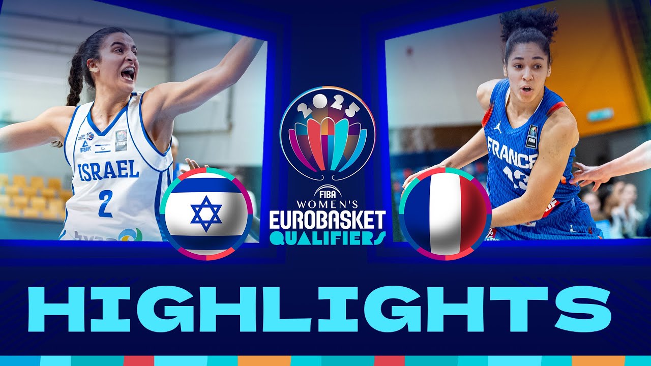 Israel v France | Full Game Highlights | FIBA #EuroBasketWomen 2025 Qualifiers