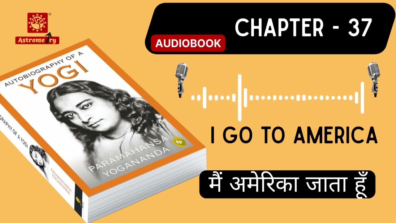Autobiography of a Yogi | Chapter 37: I Go to America | A Spiritual Journey Begins #america #yogi