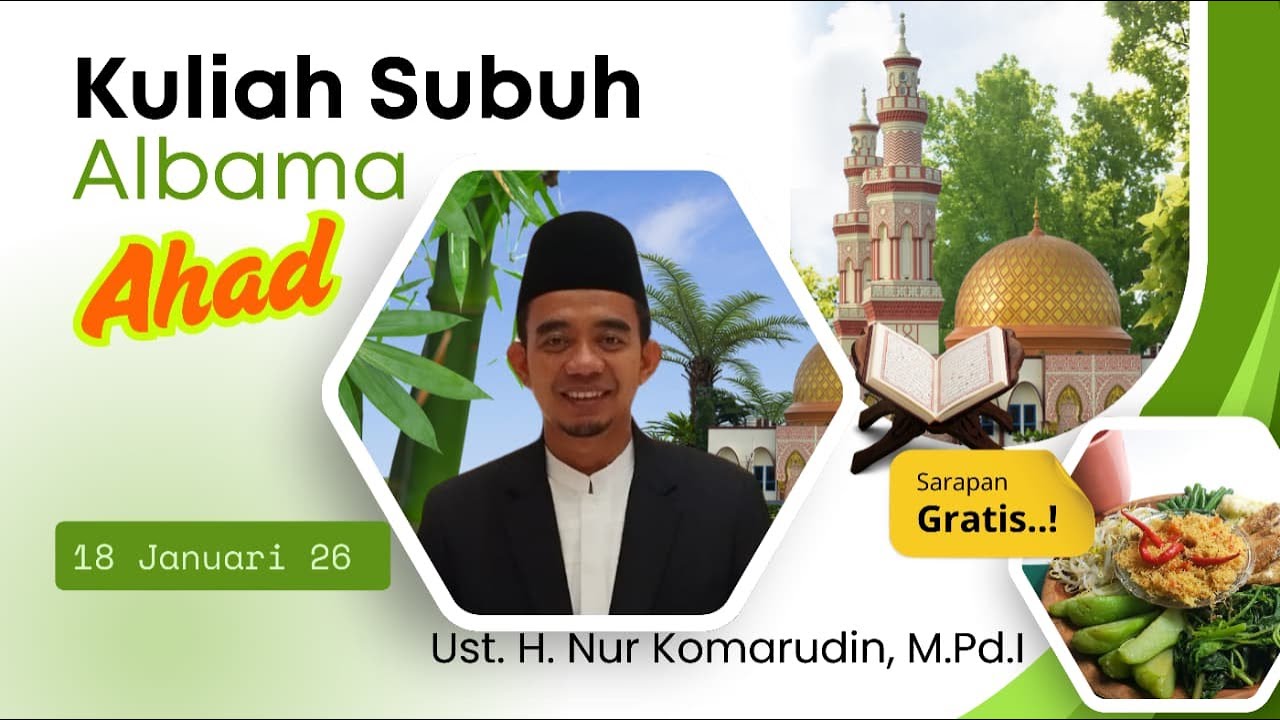 KULIAH SUBUH AHAD PAGI BERSAMA UST. H. NUR QOMARUDIN, M.Pd