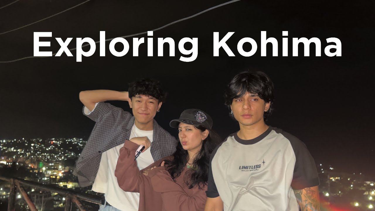 Exploring Kohima