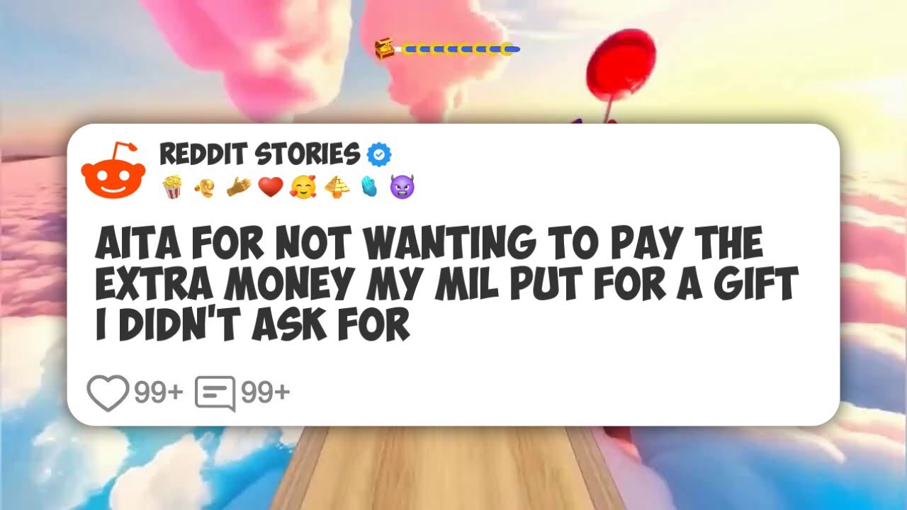 AITA For Not Wanting To Pay The Extra Money My MIL Put For A Gift I Didn't Ask For #reddit 