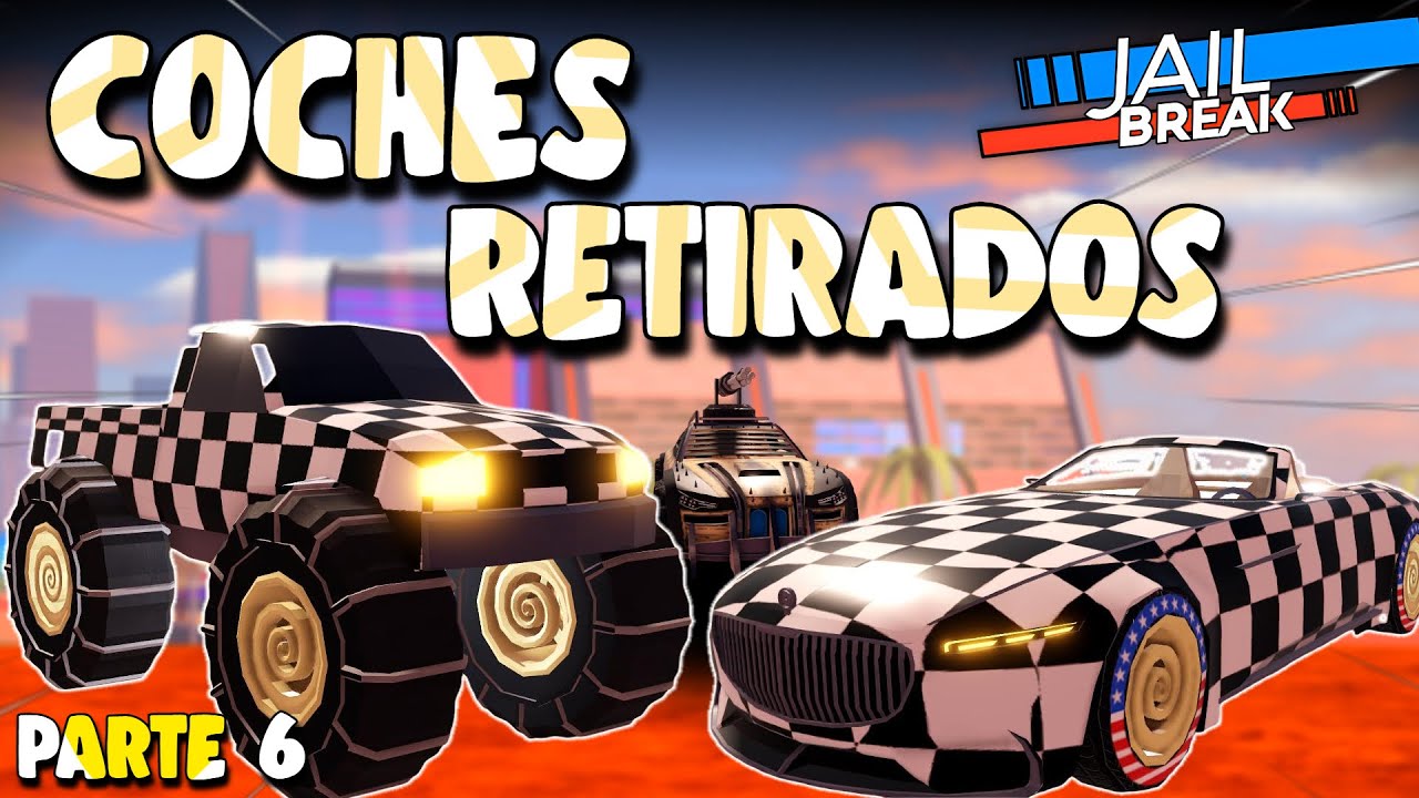 🔥TODOS los COCHES RETIRADOS de 🚨JAILBREAK | Parte 6! | 2024