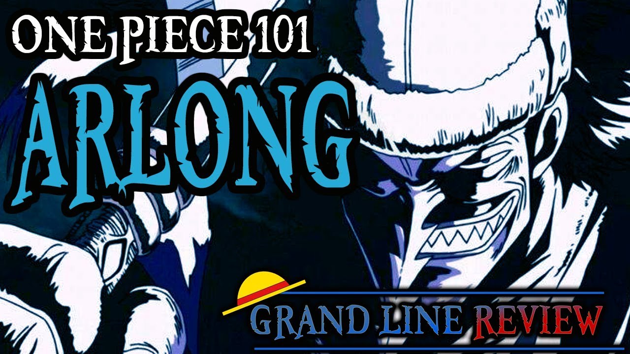 Объяснение Арлонга (One Piece 101)