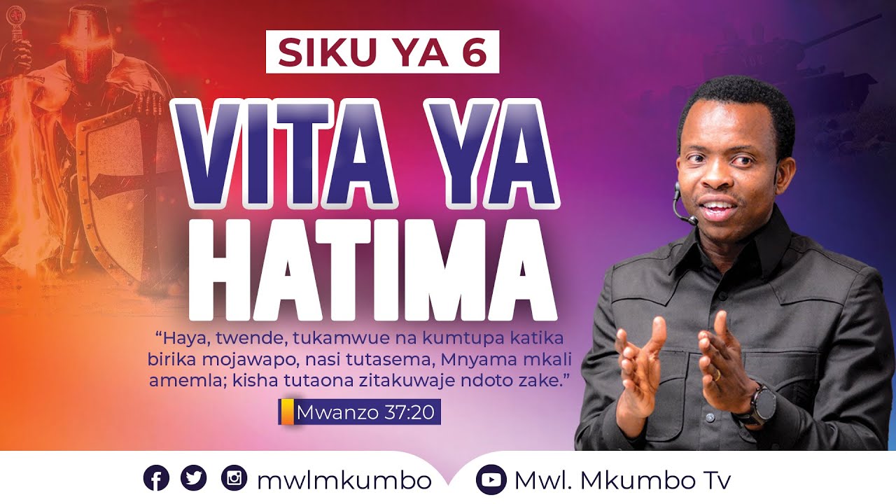 VITA YA HATIMA - SIKU YA 6 | Mwl. Samwel Mkumbo