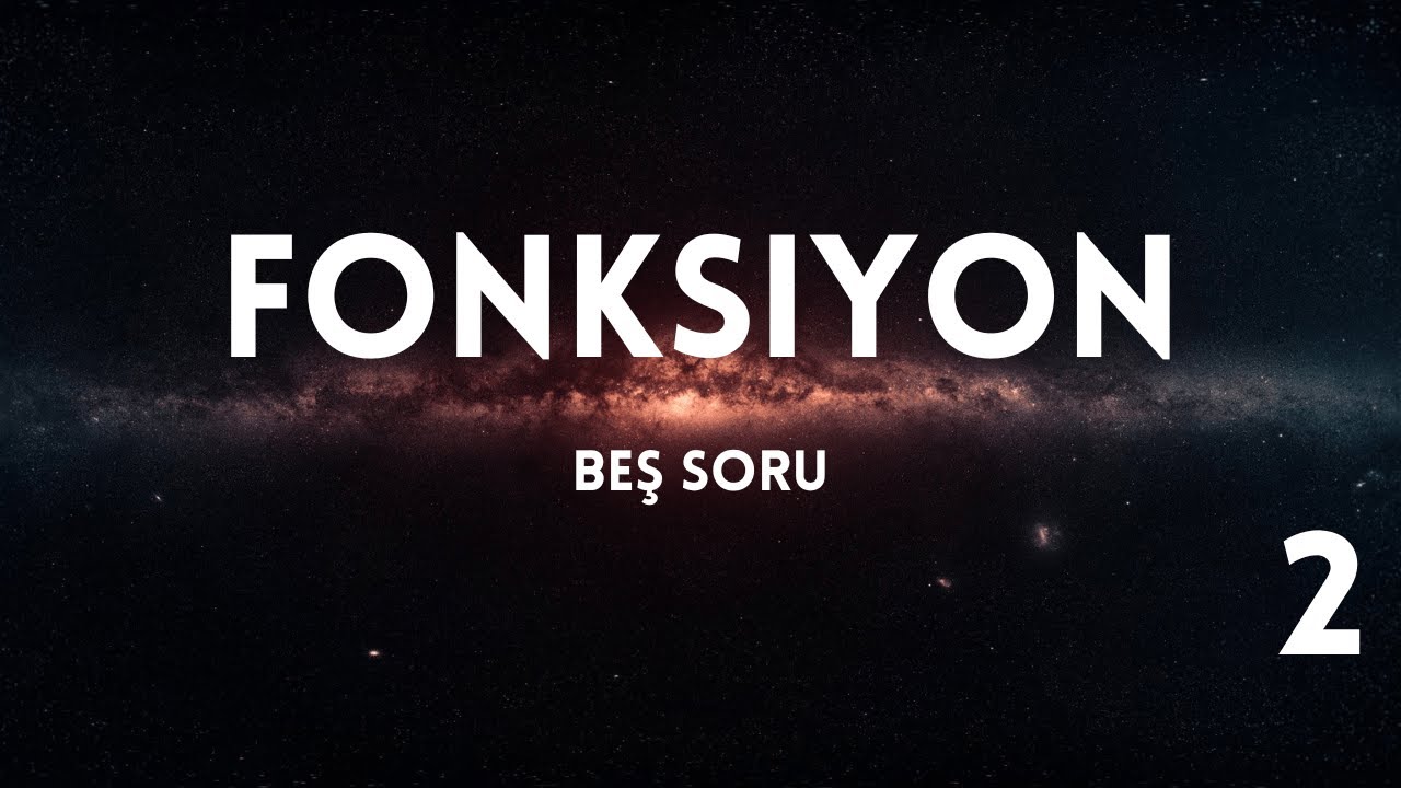 Fonksiyon 5 Soru Tipi. AYT Matematik (2)