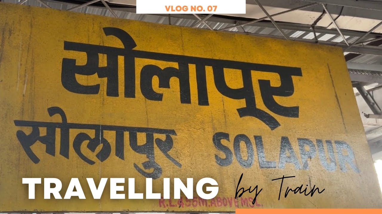 VLOG NO. 07| TRAVELING JOURNEY TO SOLAPUR BY TRAIN | TULJAPUR AANI AKALKOT VLOG