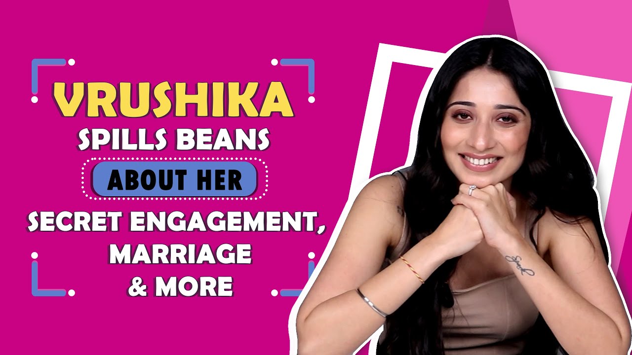 Vrushika Mehta Spills Beans About Her Secret Engagement, Marriage & More