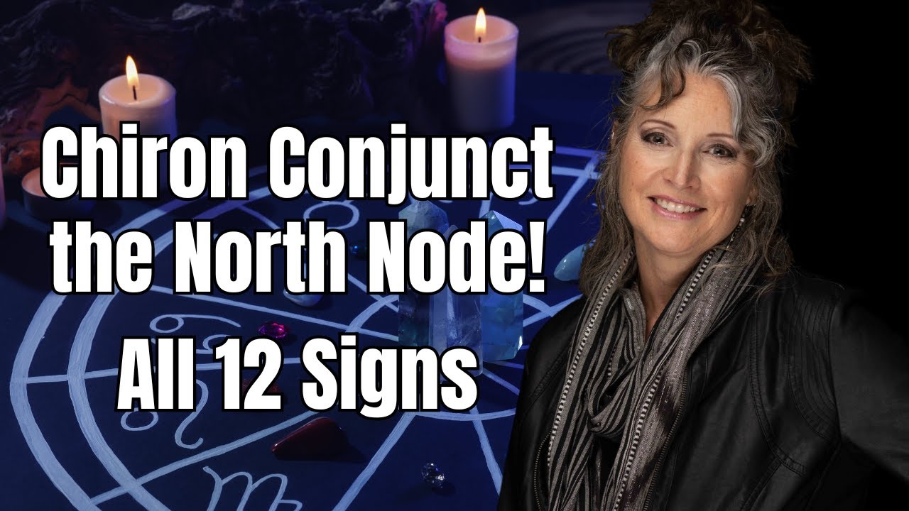 Rewrite Karmic Patterns & Heal: Chiron Conjunct North Node all 12 Signs