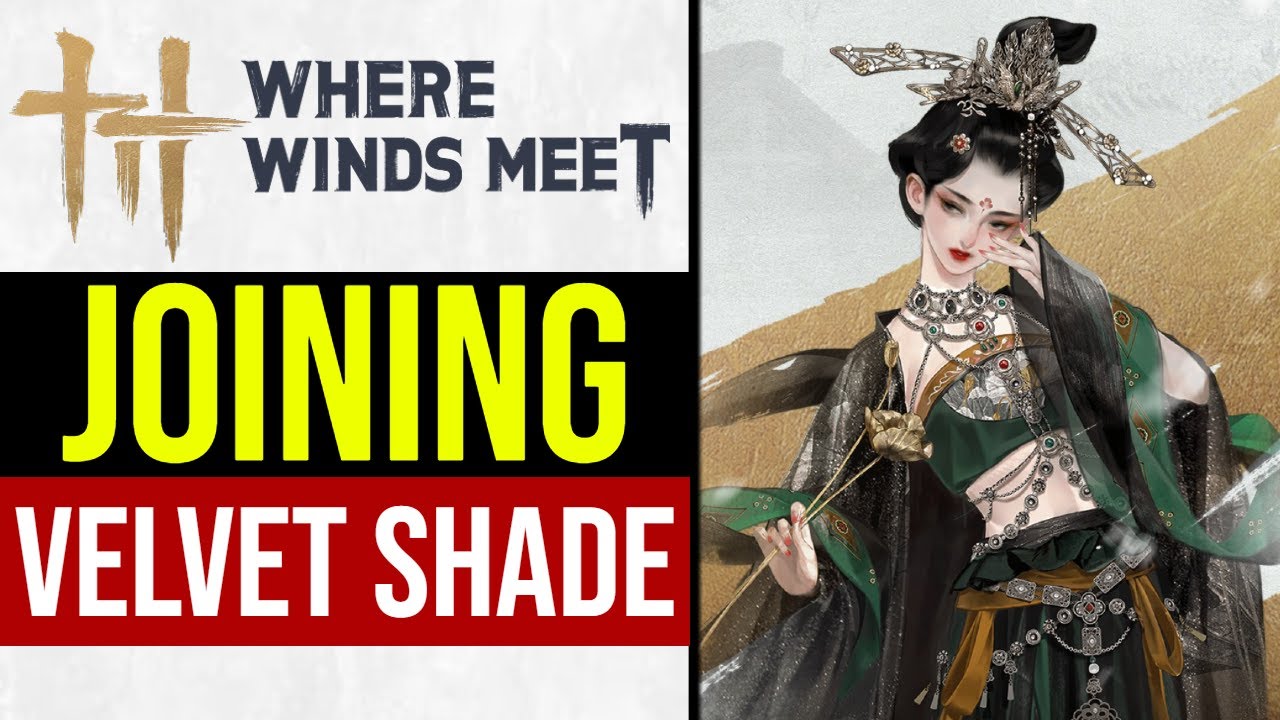 Where Winds Meet How to Join Velvet Shade (QUICK GUIDE)