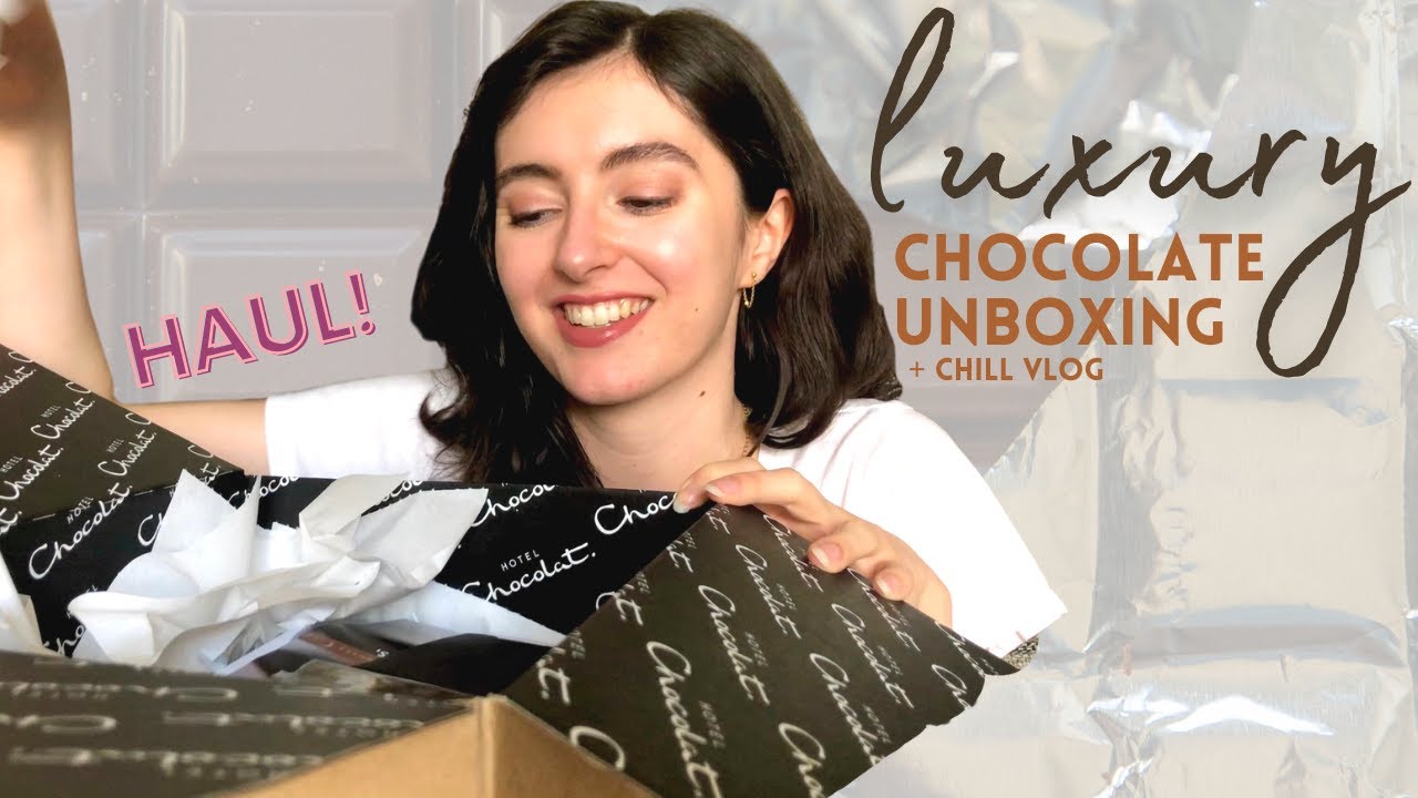 luxury chocolate haul unboxing + a chill vlog