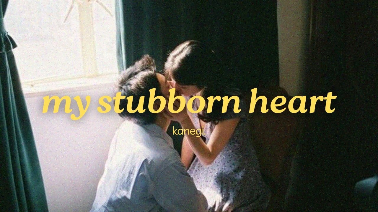 kanegi. - my stubborn heart (official lyric video)