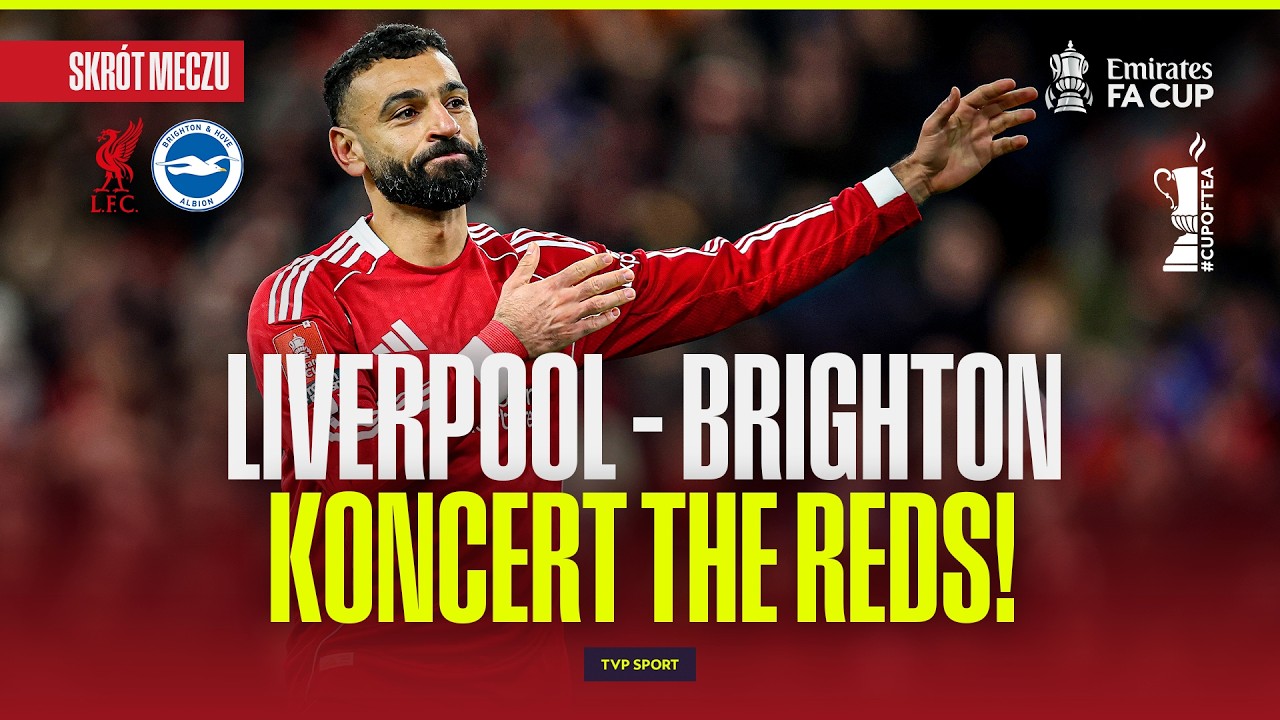 SKRÓT: LIVERPOOL - BRIGHTON. FA CUP | 4. RUNDA | SALAH I SPÓŁKA PRZEJECHALI SIĘ PO RYWALU #cupoftea