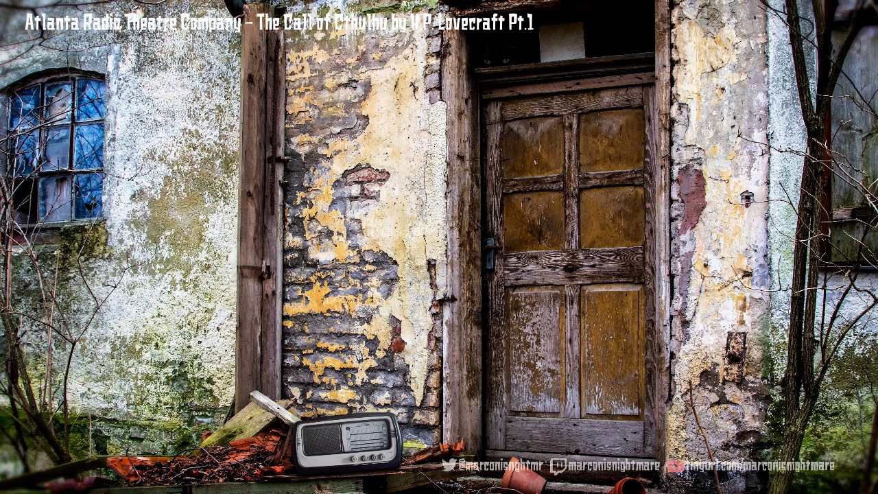 Atlanta Radio Theatre Company - The Call of Cthulhu by H.P. Lovecraft Part 1 of 2