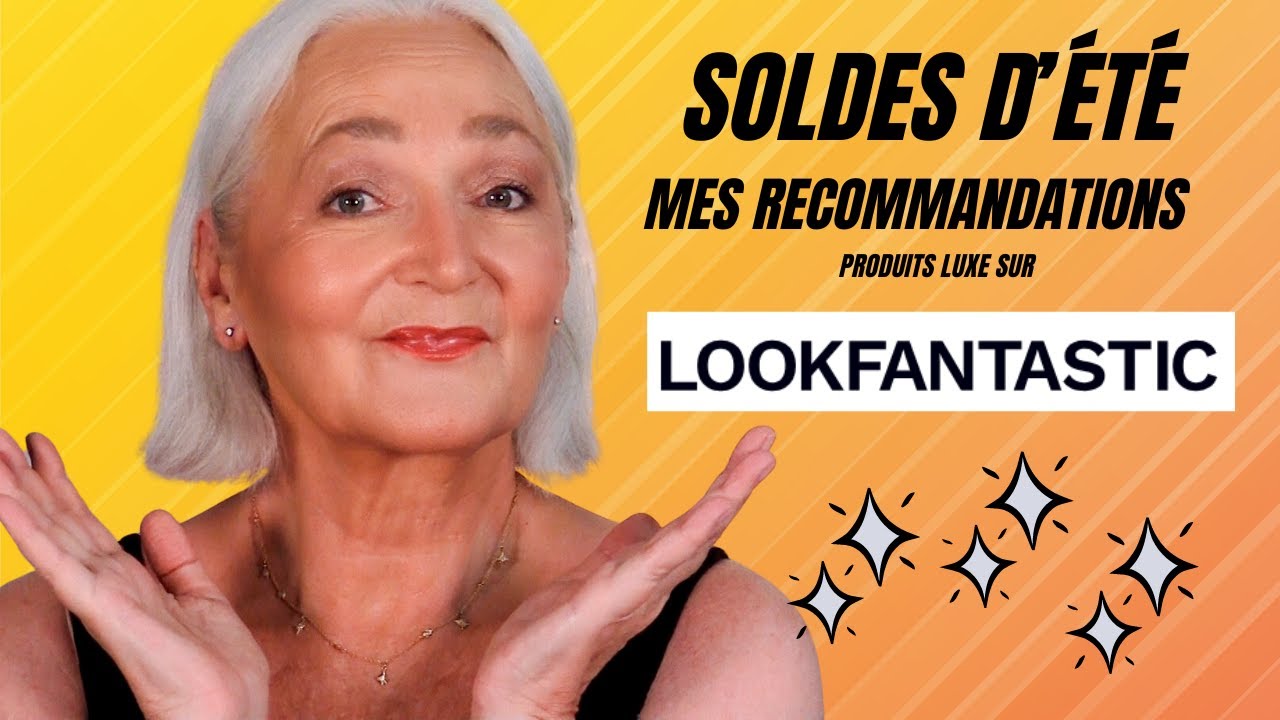 J'ai testé 50 produits luxe de LOOKFANTASTIC en soldes