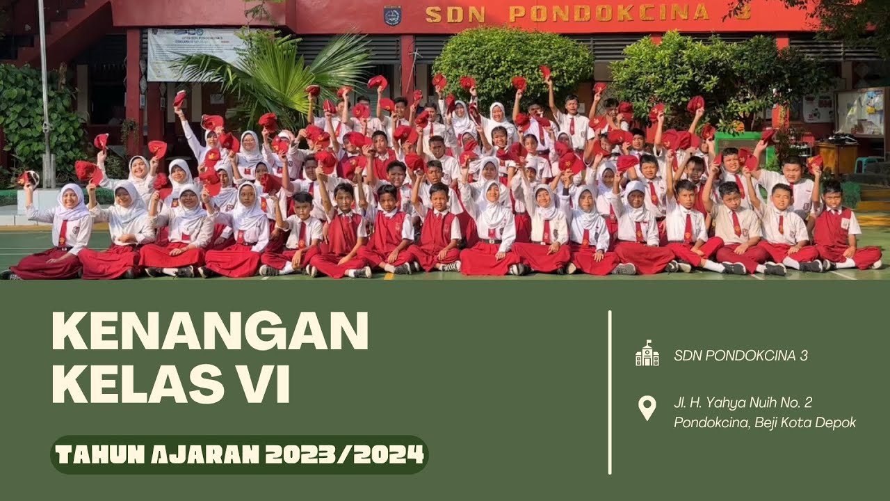 Kenangan Kelas VI SDN Pondokcina 3 Tahun Ajaran 2023/2024