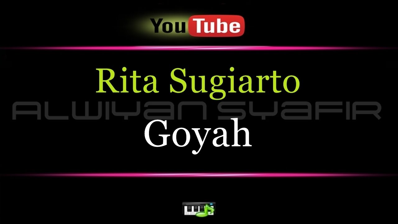 Karaoke Rita Sugiarto - Goyah