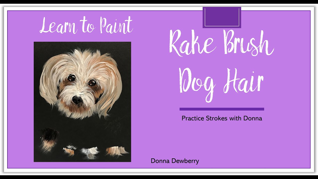 Learn to Paint One Stroke - Practice Strokes With Donna: Dog Hair With Rake Brush | Dewberry 2023