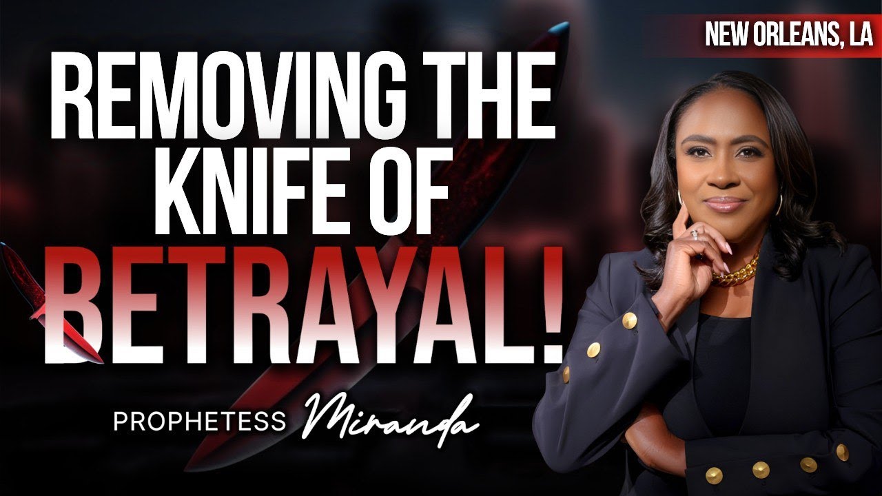 Removing The Knife of Betrayal! | Prophetess Miranda Ministries | Nabi' Healing Center