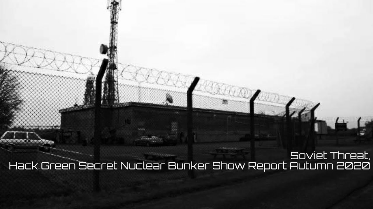 Soviet Threat, Hack Green Secret Nuclear Bunker Show Report Autumn 2020