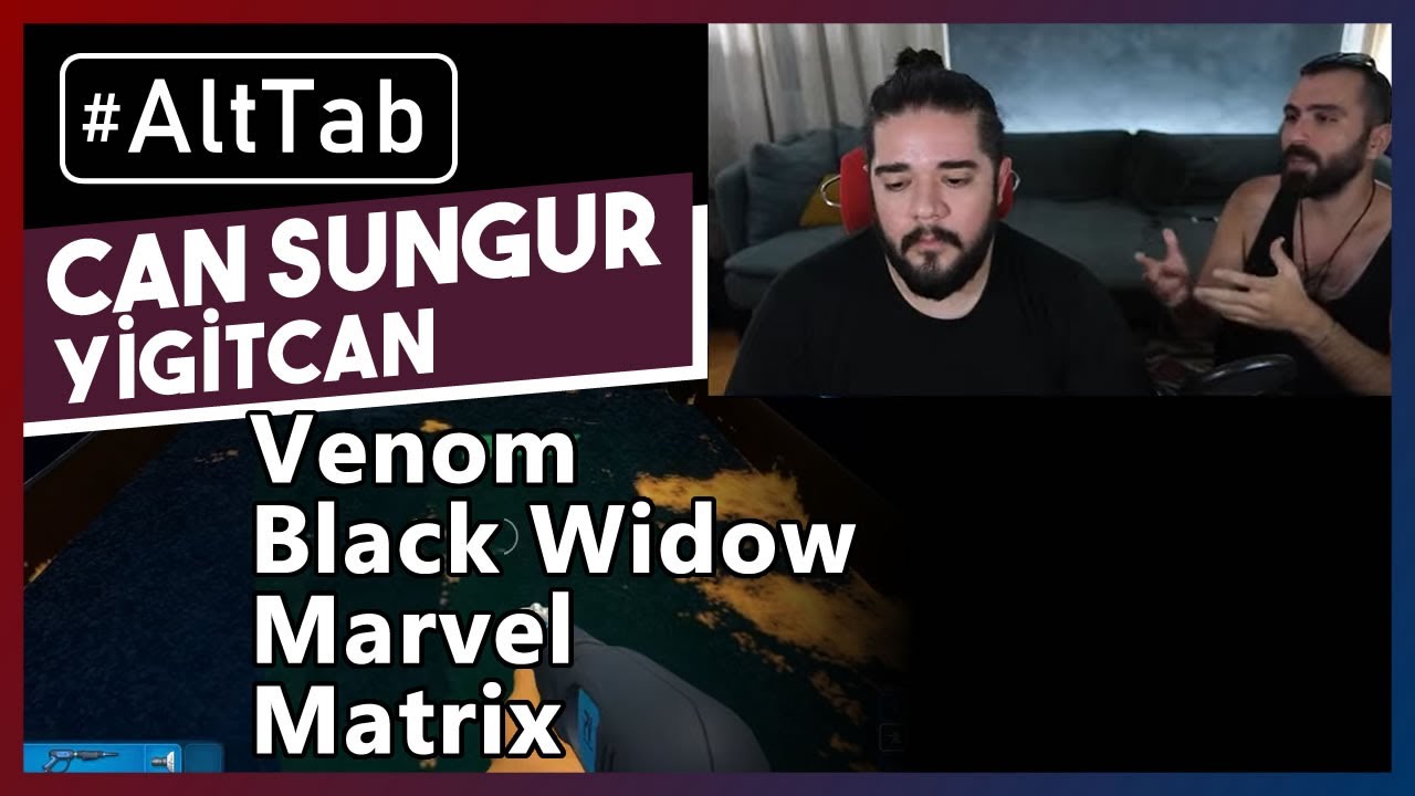 Can Sungur ve Yiğitcan Erdoğan - Muhabbet 01 | Venom, Black Widow, Marvel, Matrix Sohbetleri #AltTab