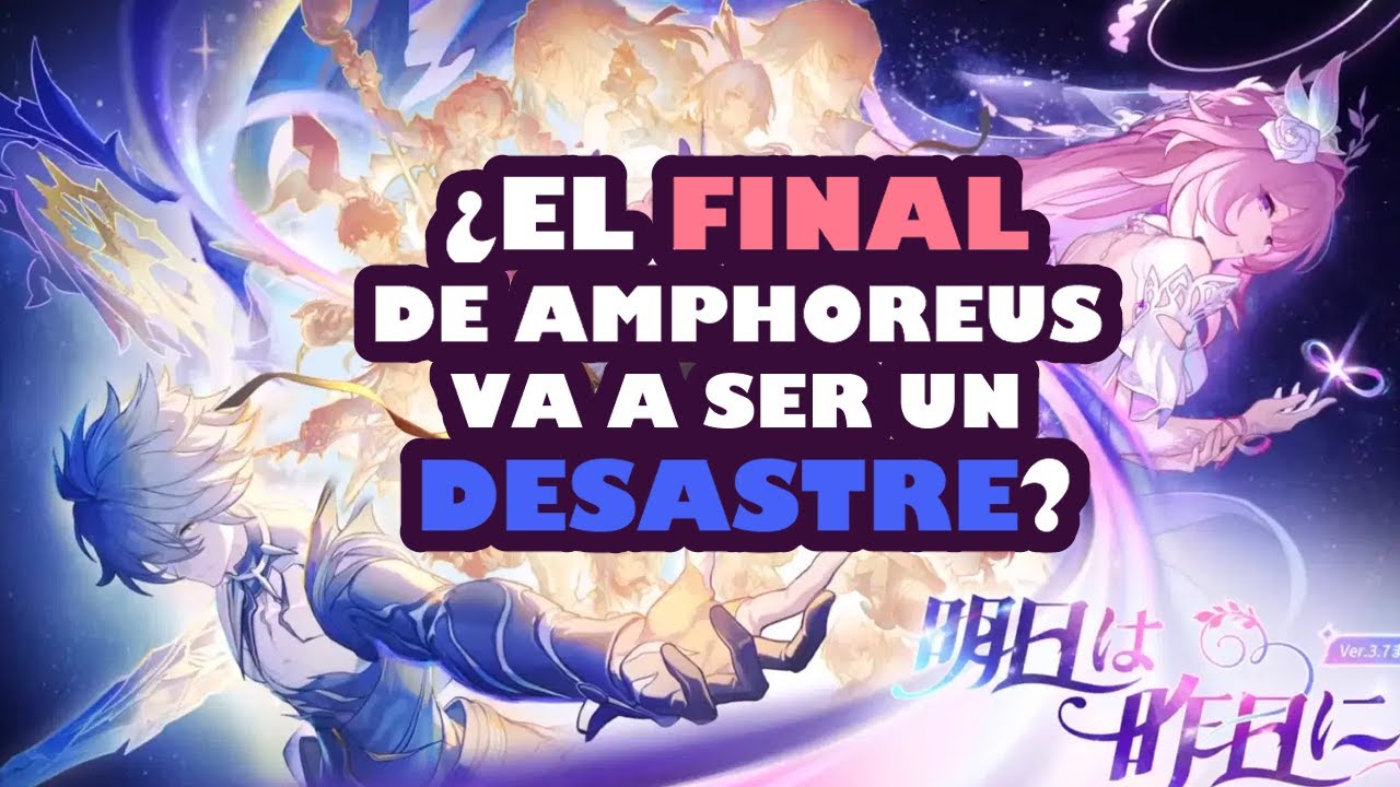 🌟¿EL FINAL DE AMPHOREUS SERÁ UNA DECEPCIÓN?🌟ANÁLISIS TRAILER 3.7🌟TEORÍAS🌟HONKAI STAR RAIL🌟