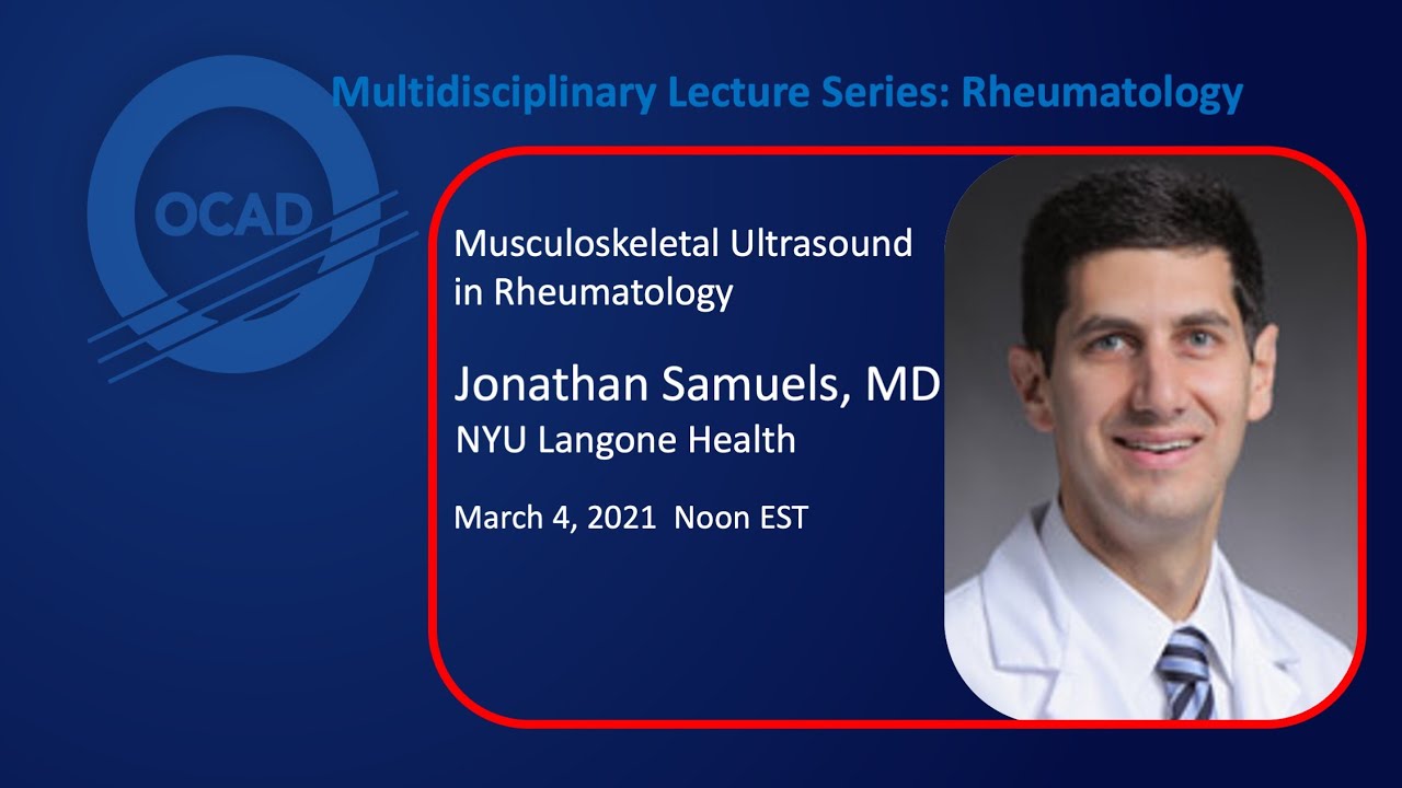 Rheumatologists using Ultrasound - OCAD Multidisciplinary Lecture Series