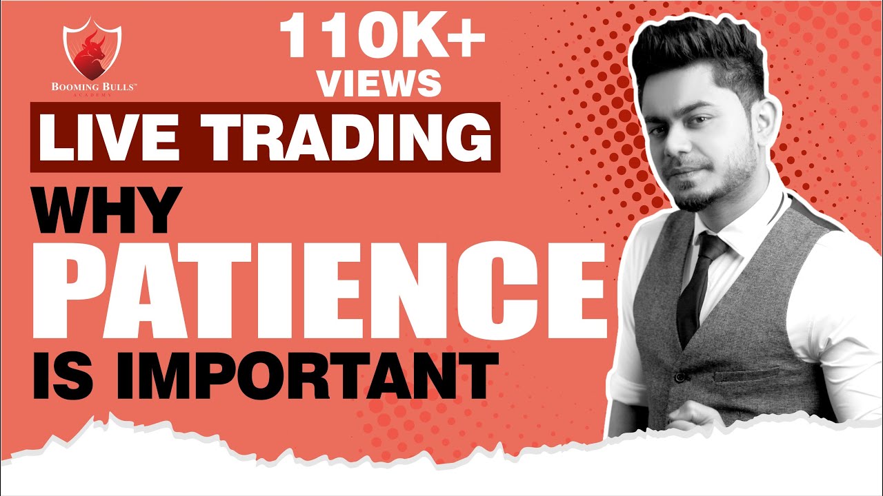 Live Trading || Why Patience is important || Booming Bulls || Anish Singh Thakur