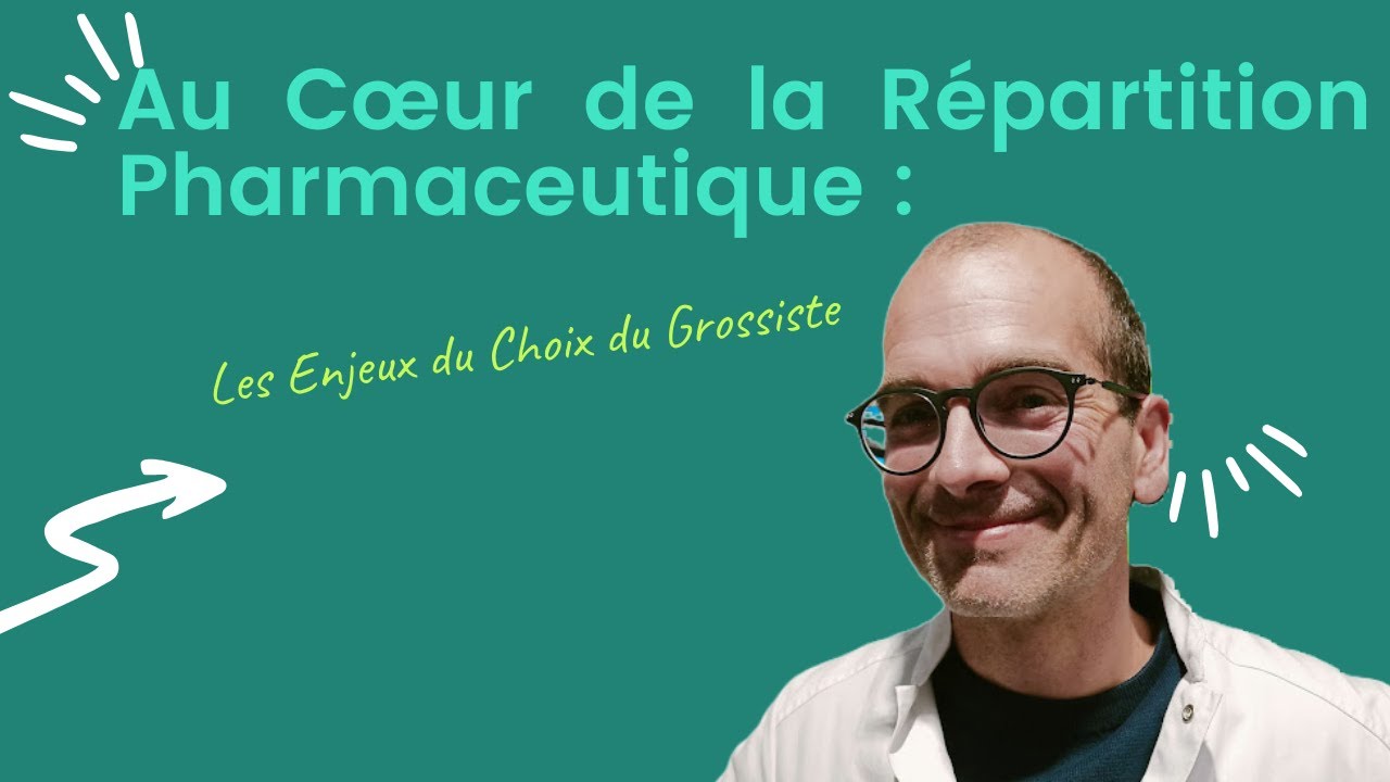 Au Cœur de la Répartition Pharmaceutique  Les Enjeux du Choix du Grossiste