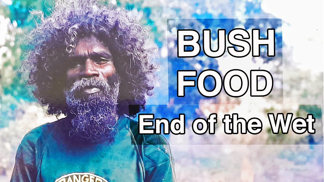 Bush Food End of the Wet