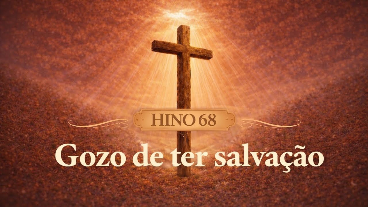 Hino 68 – Gozo de Ter Salvação 🎶✨ | Louvor que Alegra a Alma