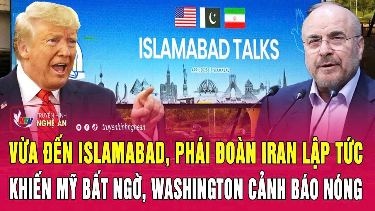 Thời sự: Vừa đến Islamabad, ph&aacute;i đo&agrave;n Iran lập tức khiến Mỹ bất ngờ, Washington cảnh b&aacute;o n&oacute;ng