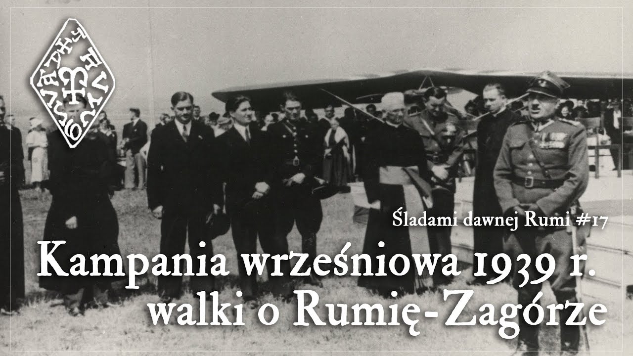 Śladami dawnej Rumi #17 – wybuch drugiej wojny światowej