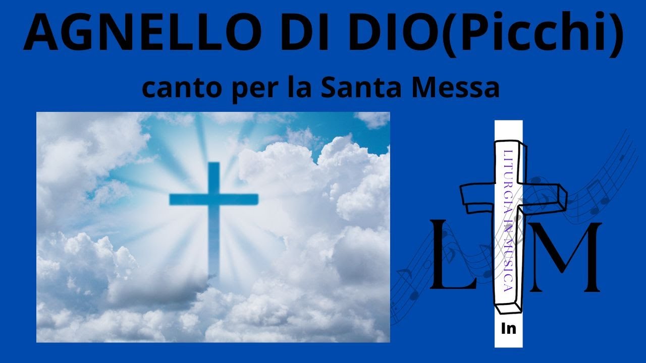 AGNELLO DI DIO Canto Liturgico per la santa messa (PICCHI)