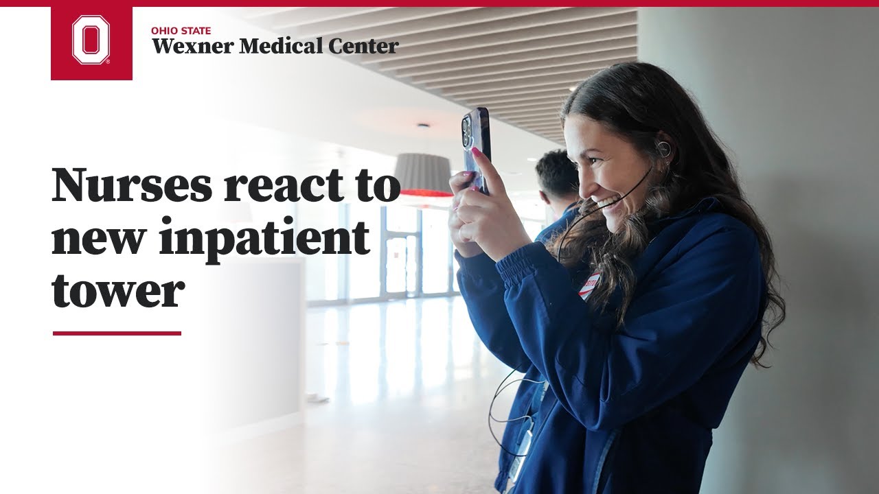 Nurses react to new inpatient tower | Ohio State Medical Center