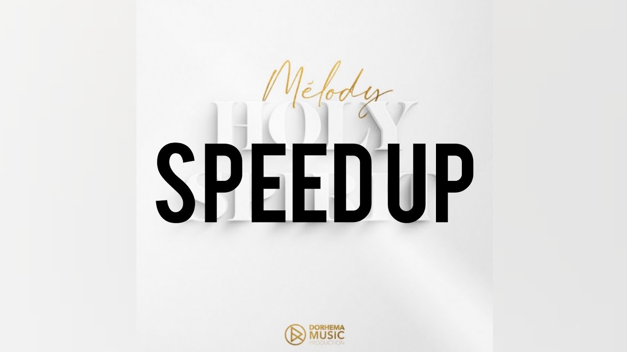 Mélody nvt - HOLY SPIRIT (SPEED UP)