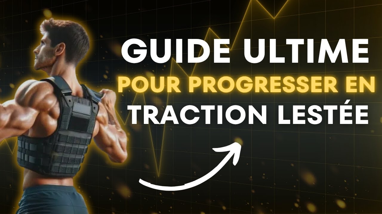 GUIDE ULTIME POUR PROGRESSER EN TRACTION LESTÉE (Guide complet)